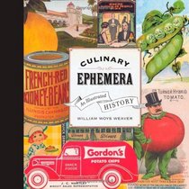 Culinary Ephemera: An Illustrated History (California Studies in Food and Culture)