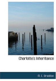Charlotte's Inheritance (Large Print Edition)