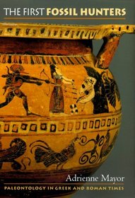 The First Fossil Hunters: Paleontology in Greek and Roman Times.