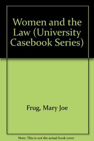 Women and the Law (University Casebook Series)