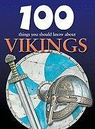 100 Things You Should Know About Vikings