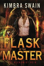 Flask of the Master: The Alchemist Heir Book 1