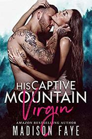 His Captive Mountain Virgin (Blackthorn Mountain Men) (Volume 2)