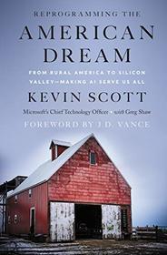 Reprogramming the American Dream: From Rural America to Silicon Valley?Making AI Serve Us All