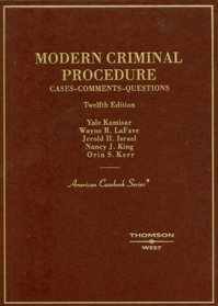 Modern Criminal Procedure: Cases, Comments, Questions (American Casebook Series)