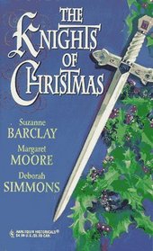 The Knights of Christmas: Kara's Gift / The Twelfth Day of Christmas / A Wish for Noel (Harlequin Historicals, No 387)