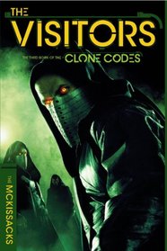 The Visitors (Clone Codes, Bk 3)