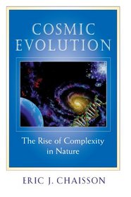 Cosmic Evolution: The Rise of Complexity in Nature