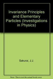 Invariance Principles and Elementary Particles (Invest. in Physics)
