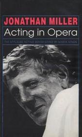 Acting in Opera (The Applause Acting Series)