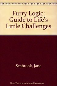Furry Logic: Guide to Life's Little Challenges