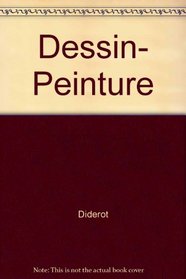 Dessin- Peinture (L'Encyclopedie Diderot & D'Alembert) (French Edition)