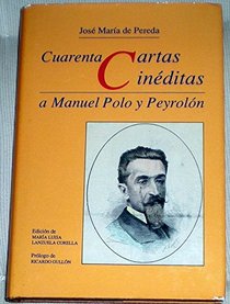 Cuarenta cartas ineditas a Manuel Polo y Peyrolon (Spanish Edition)
