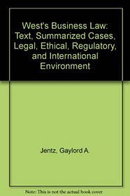 West's Business Law: Text, Summarized Cases, Legal, Ethical, Regulatory, and International Environment