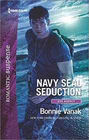 Navy SEAL Seduction (SOS Agency, Bk 1) (Harlequin Romantic Suspense, No 1906)