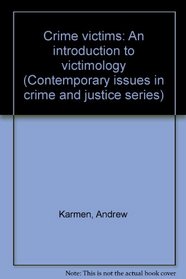 Crime Victims: An Introduction to Victimology (Criminal Justice Series)