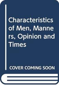 Characteristics of Men, Manners, Opinion and Times