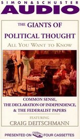 The Giants of Political Thought:  Common Sense, The Declaration of Independent & The Federalist Papers (Audio Cassette) (Abridged)