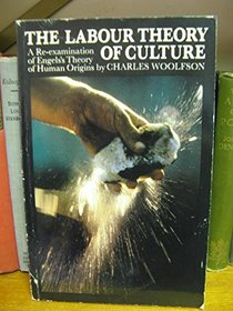 The Labour Theory of Culture: A Re-Examination of Engel's Theory of Human Origins