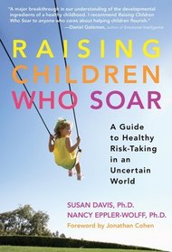 Raising Children Who Soar: A Guide to Healthy Risk-Taking in an Uncertain World