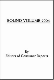 Consumer Reports Bound Volume 2004 (Consumer Reports (Bound Volume))