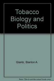 Tobacco Biology and Politics