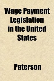 Wage Payment Legislation in the United States
