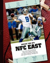 NFC East: The Dallas Cowboys, the New York Giants, the Philadelphia Eagles, the Washington Redskins (Inside the NFL)