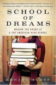 School of Dreams : Making the Grade at a Top American High School