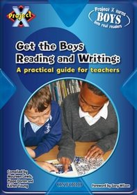 Project X: Let's Get Boys Reading and Writing: An Essential Guide to Raising Boys' Achievement
