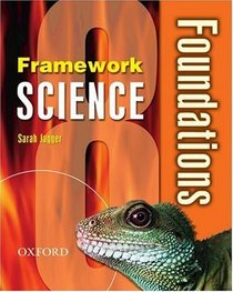 Framework Science: Foundations Student Book Year 8 (Framework Science Ks3)