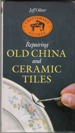 Repairing Old China and Ceramic Tiles (Craftsmans Guides)