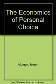 The Economics of Personal Choice