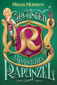 Grounded: The Adventures of Rapunzel (Tyme, Bk 1)