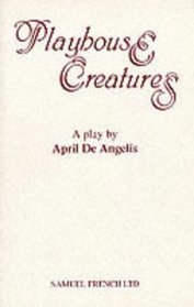 Playhouse Creatures: A Play