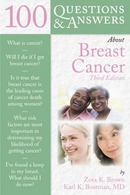 100 Questions & Answers About Breast Cancer, 3rd Edition (100 Questions & Answers about . . .)