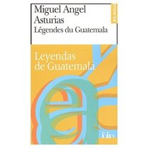 Legendes du Guatemala / Leyendas de Guatemala : BIlingual edition in French and Spanish