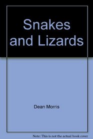 Snakes and lizards (Read about)