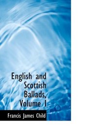 English and Scottish Ballads, Volume I