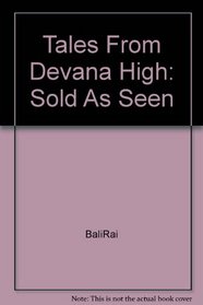 Tales From Devana High: Sold As Seen