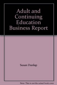 Adult and Continuing Education Business Report