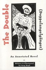 The Double (Doppelangelganger): An Annotated Novel (Leaping Dog Press Book Series, Volume 4)