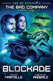Blockade: Age of Expansion - A Kurtherian Gambit Series (The Bad Company)