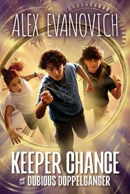 Keeper Chance and the Dubious Doppelgnger (2) (Evil Villains International League)
