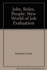 Jobs, Roles, People: New World of Job Evaluation