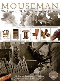 Mouseman: The Legacy of Robert Thompson of Kilburn