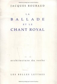 La ballade et le chant royal (Architecture du verbe) (French Edition)