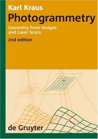 Photogrammetry: Geometry from Images and Laser Scans (de Gruyter Textbook)