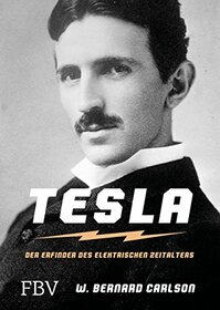 Tesla: Der Erfinder des elektrischen Zeitalters