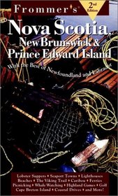 Frommer's Nova Scotia, New Brunswick  Prince Edward Island (2nd Ed)